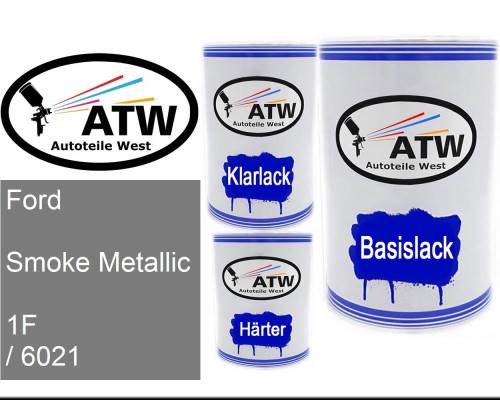 Ford, Smoke Metallic, 1F / 6021: 500ml Lackdose + 500ml Klarlack + 250ml Härter - Set, von ATW Autoteile West.